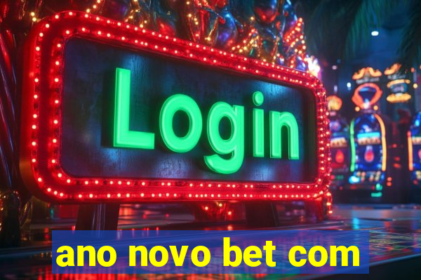 ano novo bet com